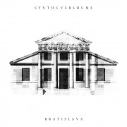 Synths Versus Me - Bratislava EP