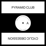 Pyramid Club - Cyclic Obsession