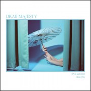 Drab Majesty - Oak Wood