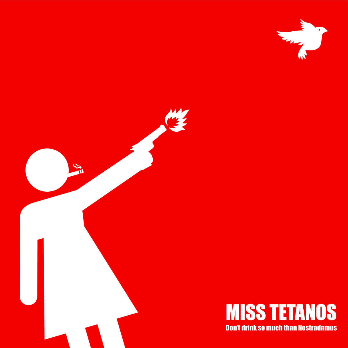 Miss Tetanos - Don't drink so much than Nostradamus