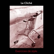 Le Cliché - Exercices de style