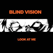 Blind Vision - Look At Me