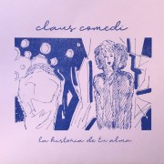 Claus Comedi - La Historia De Tu Alma