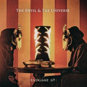 The Devil & The Universe – ENDGAME 69