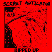 Secret Mutilator – Ripped Up