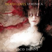 Death Loves Veronica – Lucid Dreams