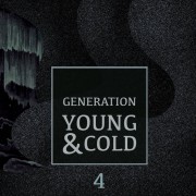 Generation Young and Cold Vol​.​ 4