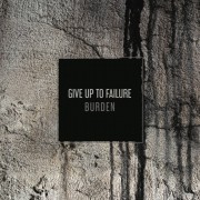 Give Up To Failure - Burden