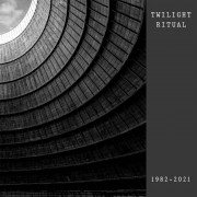 Twilight Ritual  - 1982​-​2021