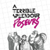 A Terrible Splendour - Poseurs