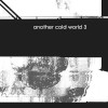 Another Cold World 3