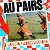 Au Pairs - Playing With A Different Sex