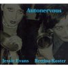 Bettina Koster & Jessie Evans - Autonervous
