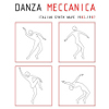 Danza Meccanica- Italian Synth Wave 1982- 1987