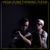 High-Functioning Flesh - A Unity Of Miseries, A Misery Of Unities