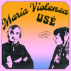 Maria Violenza + Usé