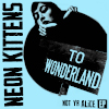 Neon Kittens - Not Yr ALiCE