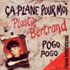 Plastic Bertrand - Ca Plane Pour Moi