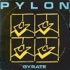 Pylon - Gyrate Plus