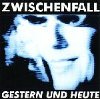 Zwischenfall - Gestern Und Heute