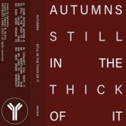 Autumns - Still In The Thick of It