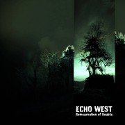Echo West - Reincarnation Of Doubts