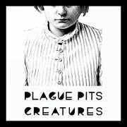 Plague Pits - Creatures