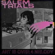Salem Trials - Art Is Over 4 Melody