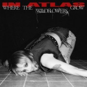 In Atlas - Where The Wildflowers Grow 