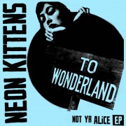 Neon Kittens - Not Yr ALiCE