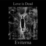 Eviterna - Love Is Dead