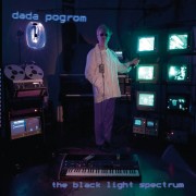 Dada Pogrom - The Black Light Spectrum