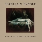 Porcelain Dancer - A Documentary About Nightmares
