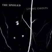 The Spoiled - Living Ghosts