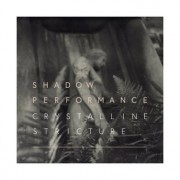 Crystalline Stricture - Shadow Performance