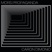 Caron Dimonio - Mors Propaganda Caron Dimonio - Mors Propaganda