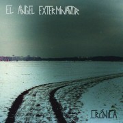 El Ángel Exterminador - Crónica El Ángel Exterminador - Crónica